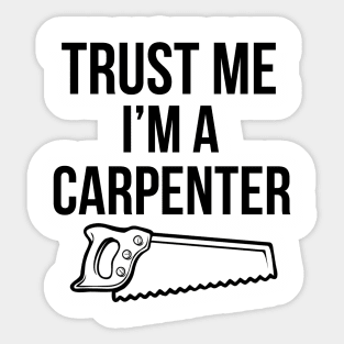 Trust me, I'm a carpenter Sticker